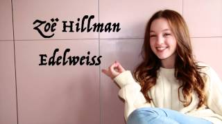 Zoe Hillman - Edelweiss - Sound of Music Cover
