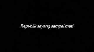 Download lagu REPVBLIK SAYANG SAMPAI MATI - DRUMLESS mp3 Download lagu REPVBLIK SAYANG SAMPAI MATI - DRUMLESS mp3