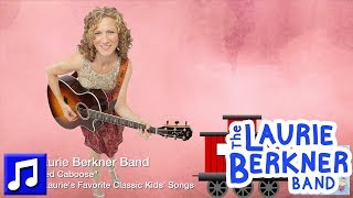 "Little Red Caboose" by The Laurie Berkner Band | Best Kids Songs