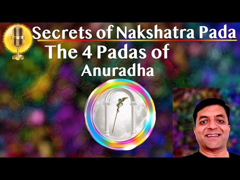 Secrets of Nakshatra Pada- Anuradha Nakshatra