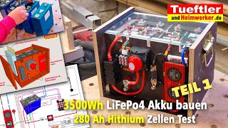 12V LiFePO4 Akku bauen mit  280 Ah Tewaycell-Hithium-Zellen - Teil 1 - #Tueftler DIY