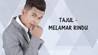 Tajul - Melamar Rindu (Official Lirik Video)