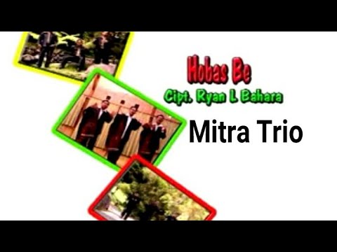 Hobas Be - Mitra Trio (Lagu Batak)