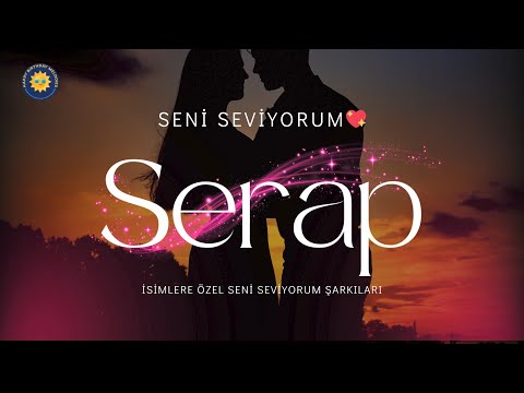 🌙 Seni Seviyorum Serap | Kalbe Dokunan Romantik Şarkı | Aşkın En Güzel Sözleri ve Notaları