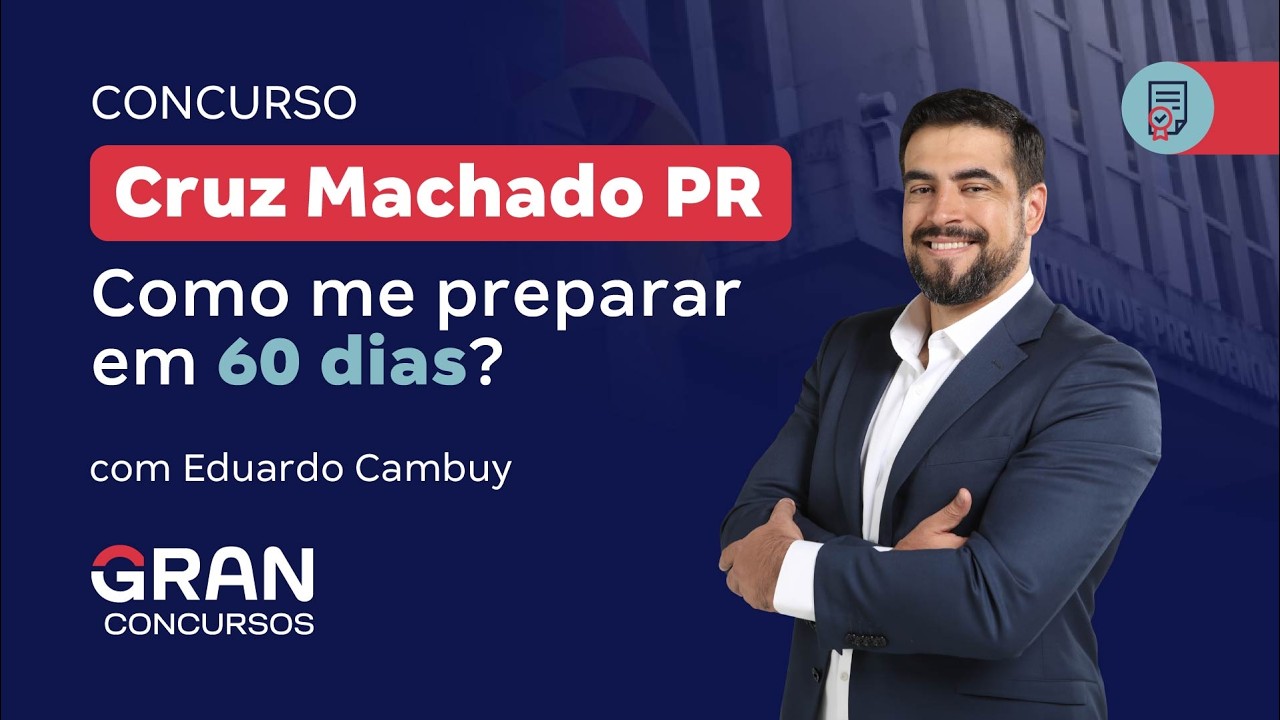 Concurso Cruz Machado PR | Como me preparar em 60 dias?
