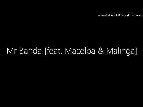 Mr Banda [feat. Macelba & Malinga]