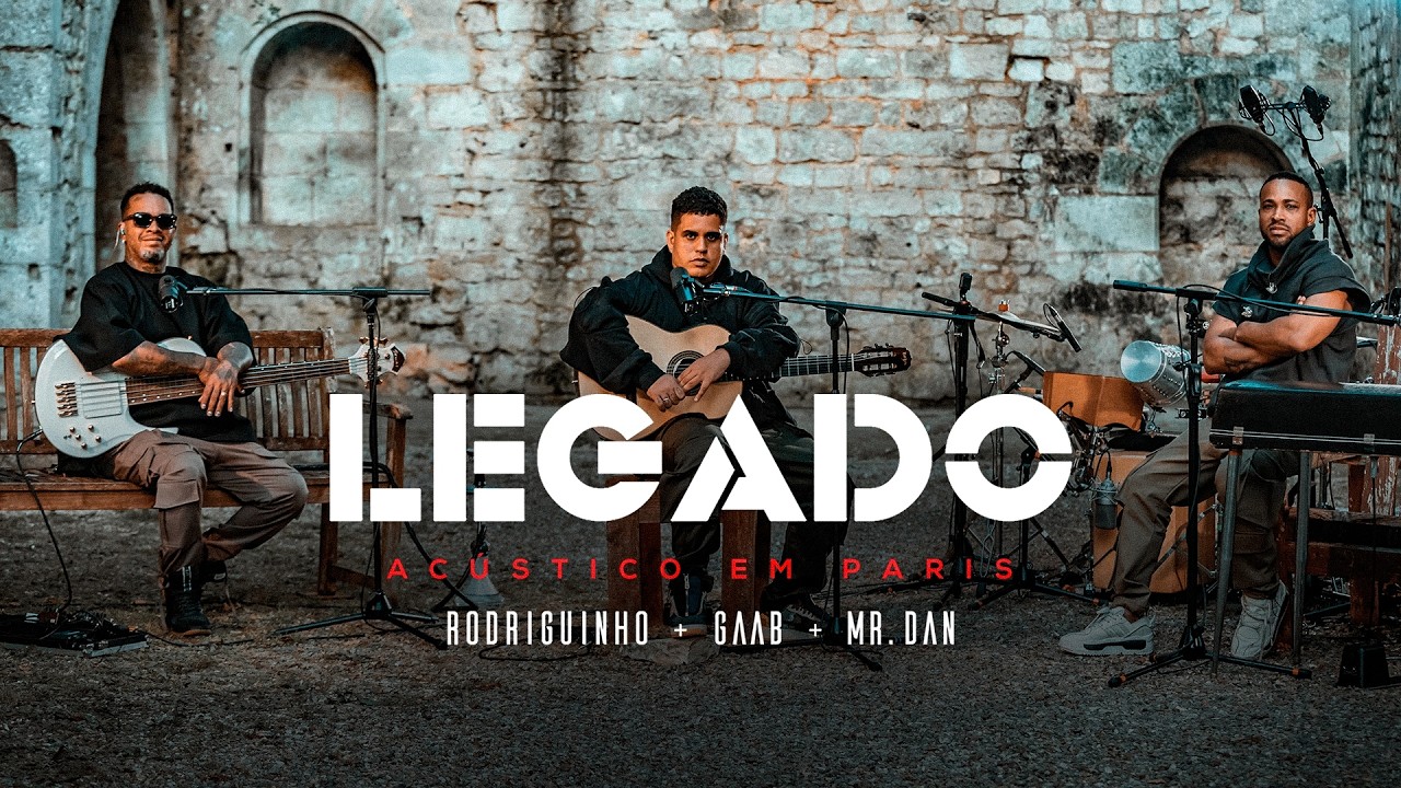 Rodriguinho, Gaab e Mr. Dan | LEGADO - Acústico em Paris (Completo)