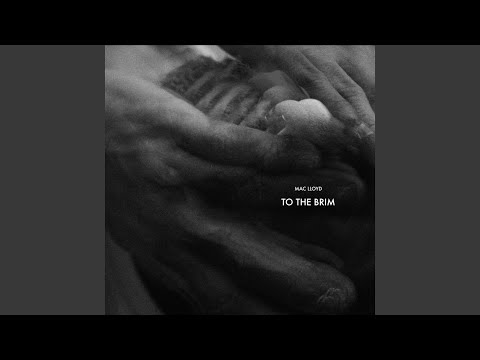 Mac Lloyd - To The Brim