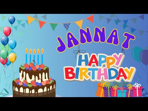Happy Birthday Jannat, Birthday of Jannat, Best Birthday Wishes