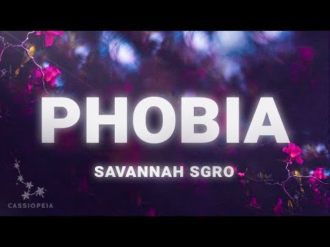 Savannah Sgro - Phobia (Lyrics)