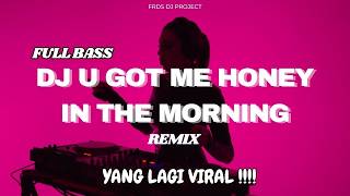 Download lagu DJ YOU GOT ME HONEY IN THE MORNING| Breakbeat Tiktok Viral Remix Full Bass 2026 mp3