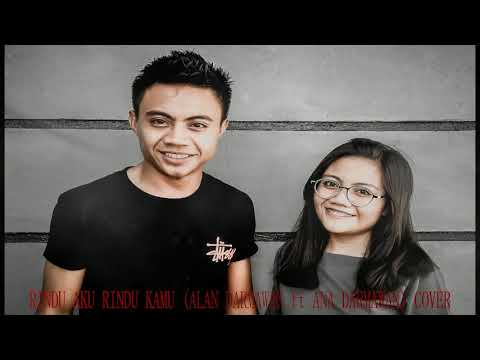 RINDU AKU RINDU KAMU (ALAN DARMAWAN FT ANA DARMAWAN) COVER