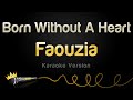 Faouzia Born Without A Heart Karaoke Version