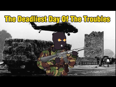 The Deadliest Day Of The Troubles
