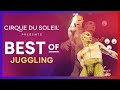 BEST OF JUGGLING | Cirque du Soleil | AMALUNA, TOTEM, KOOZA AND MORE…