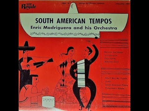 Enric Madriguera Orchestra- South American Tempos- South American Flame