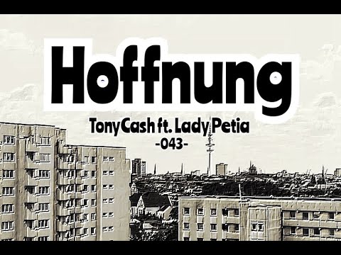 TonyCash - Hoffnung ft. Lady Petia
