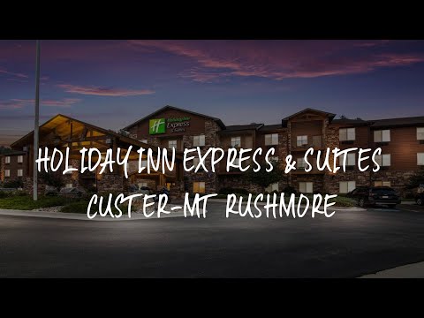 Holiday Inn Express & Suites Custer-Mt Rushmore Review - Custer , United States of America