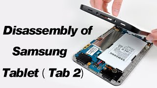 Disassembly of Samsung Tablet ( Tab 2)