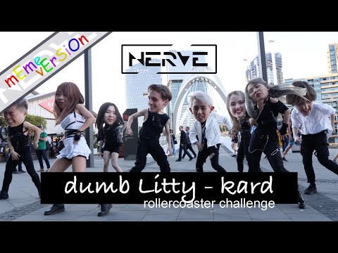 [KPOP IN PUBLIC] Roller Coaster Challenge Dumb Litty - KARD (DANCE COVER) || NERVE