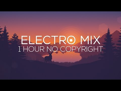 Ultimate No Copyright Music Mix: 1 Hour Free Electro Music