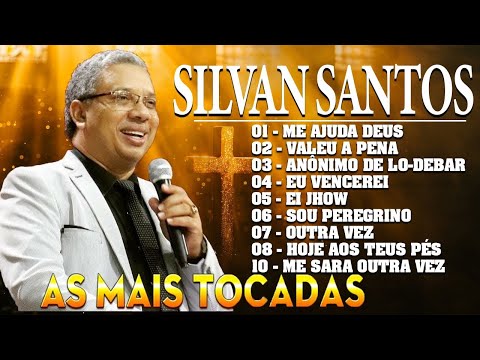 Silvan Santos - Me Ajuda Deus,..Louvores Mais Tocadas (Hinos Evangelicos seleção especial) #gospel