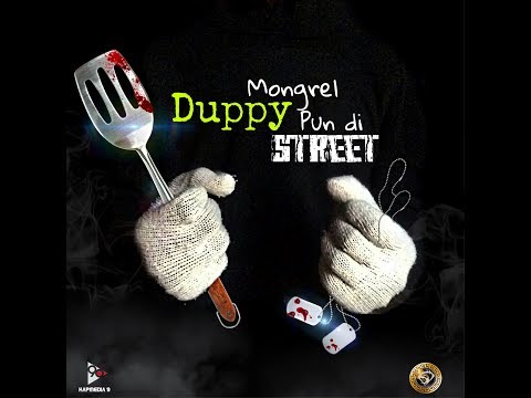 Mongrel   Duppy Pun Di Street (Official Audio)
