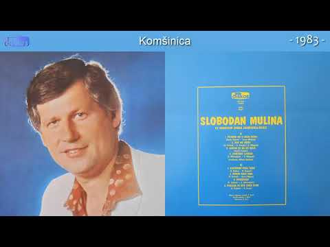 Slobodan Mulina - Komsinica - (Audio 1983)