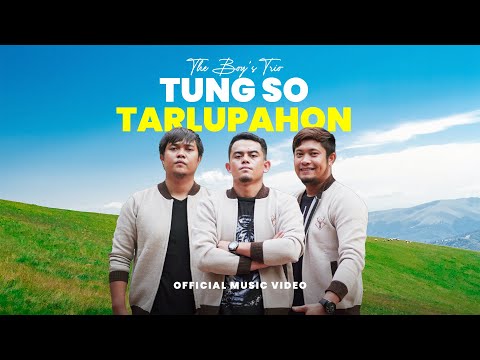 THE BOYS TRIO - TUNG SO TARLUPAHON