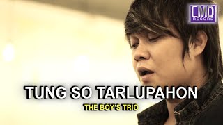 Download lagu THE BOYS TRIO TUNG SO TARLUPAHON... mp3