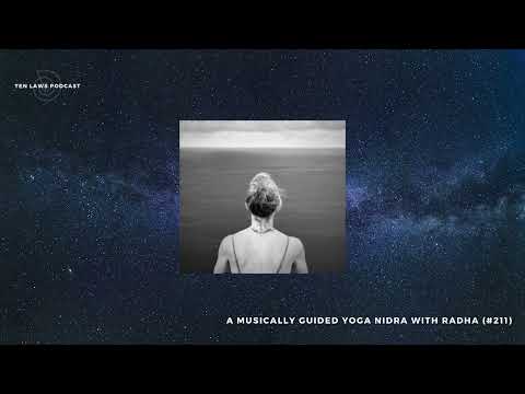 Ten Laws Podcast | A Musically Guided Yoga Nidra w/ Radha (#211)