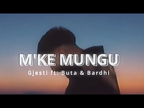 Gjesti ft. Buta & Bardhi - M’ke Mungu (Official Video)