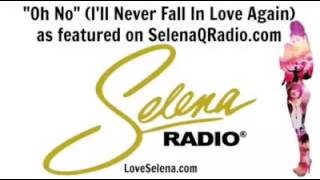 Selena : Oh No, I&#39;ll Never Fall In Love Again