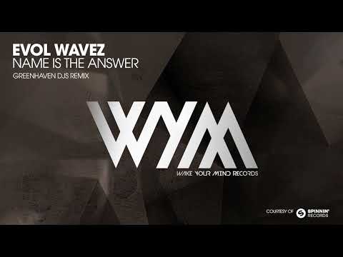 Evol Wavez - Name is the Answer (Greenhaven DJs Remix)