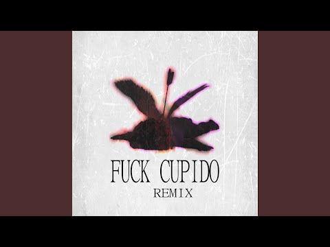 FUCK CUPIDO (Remix)