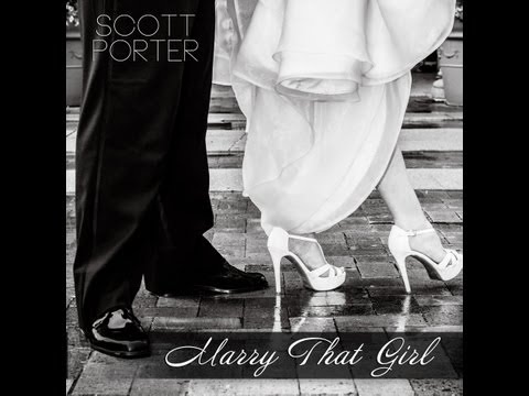Marry That Girl - Scott Porter - Lyrics (Original Wedding Song)