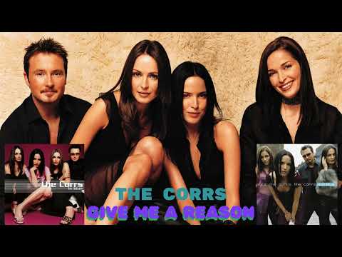 ???????? THE CORRS - GIVE ME A REASON (2001)