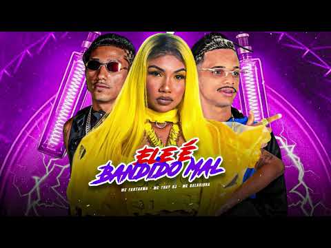 ELE É BANDIDO MAL - MC BALAKINHA, MC FANTAXMA, MC THAY RJ - BLK NA PRODUÇÃO.