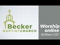 Becker Baptist Church Online Worship - April 28, 2024