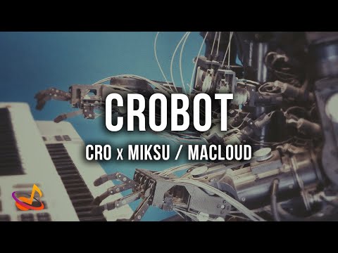 CRO x MIKSU / MACLOUD - CROBOT [Lyrics]
