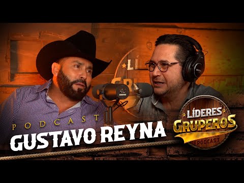 GUSTAVO REYNA en Líderes Gruperos Ep. 42