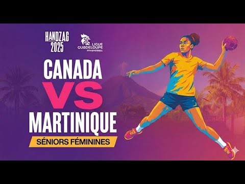🤾‍♂️[SÉNIORS FÉMININES] HANDZAG 2025 : CANADA VS MARTINIQUE