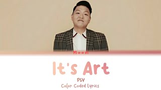 PSY (싸이) - It&#39;s Art (Color Coded Lyrics/Han/Rom/Eng)