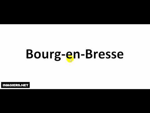 How to pronounce Bourg en Bresse