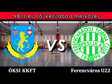 ÓKSI KKFT - Ferencváros U22  ( NB II női kézilabda )