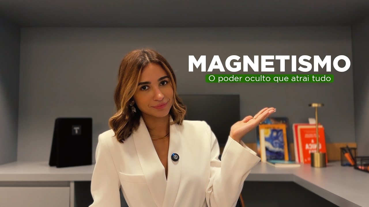 Como ser MAGNÉTICA: os 3 segredos que ninguém te contou