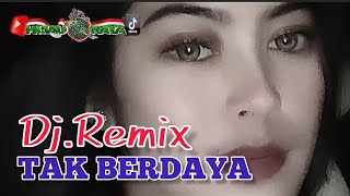 Download lagu TAK BERDAYA‼️Dj.Remix mp3