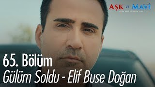 Gülüm Soldu -  Elif Buse Doğan