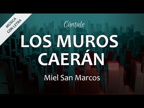 C0040 LOS MUROS CAERÁN - Miel San Marcos (Letras)