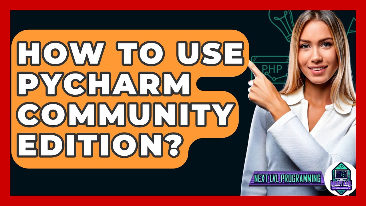 How To Use Pycharm Community Edition? - Next LVL Programming